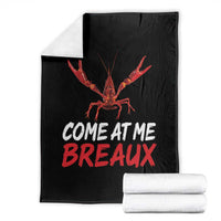 Funny Crawfish Throw Blanket Come At Me Breaux Cajun Seafood Festival