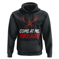 Funny Crawfish Hoodie Come At Me Breaux Cajun Seafood Festival