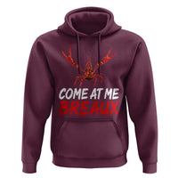 Funny Crawfish Hoodie Come At Me Breaux Cajun Seafood Festival