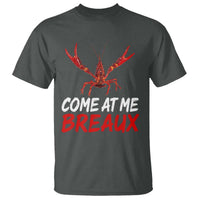Funny Crawfish T Shirt Come At Me Breaux Cajun Seafood Festival