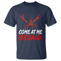 Funny Crawfish T Shirt Come At Me Breaux Cajun Seafood Festival