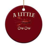 Crawfish Lovers Ceramic Ornament A Little Cray Crayfish Boils Cajun Seafood Festival