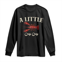 Crawfish Lovers Long Sleeve Shirt A Little Cray Crayfish Boils Cajun Seafood Festival