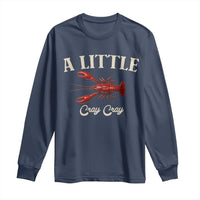 Crawfish Lovers Long Sleeve Shirt A Little Cray Crayfish Boils Cajun Seafood Festival