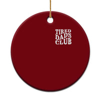 Tired Dads Club Ceramic Ornament Fathers Day Funny Dad Life - Wonder Print Shop