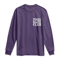 Tired Dads Club Long Sleeve Shirt Fathers Day Funny Dad Life