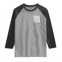 Tired Dads Club Raglan Shirt Fathers Day Funny Dad Life