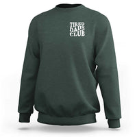 Tired Dads Club Sweatshirt Fathers Day Funny Dad Life