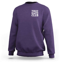 Tired Dads Club Sweatshirt Fathers Day Funny Dad Life