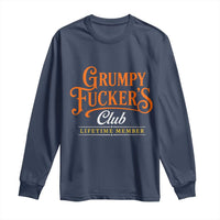 Grumpy Fuckers Club Lifetime Member Long Sleeve Shirt Gag Gift Birthday Husband Dad Fathers Day