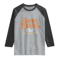 Grumpy Fuckers Club Lifetime Member Raglan Shirt Gag Gift Birthday Husband Dad Fathers Day