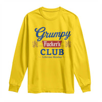 Grumpy Fuckers Club Lifetime Member Long Sleeve Shirt Sarcastic Gag Gift Birthday Husband Dad Fathers Day