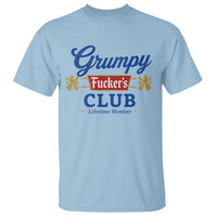 Grumpy Fuckers Club Lifetime Member T Shirt Sarcastic Gag Gift Birthday Husband Dad Fathers Day
