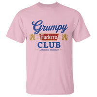 Grumpy Fuckers Club Lifetime Member T Shirt Sarcastic Gag Gift Birthday Husband Dad Fathers Day