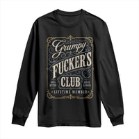 Vintage Grumpy Fuckers Club Lifetime Member Long Sleeve Shirt Retro Birthday Husband Dad Fathers Day