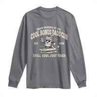 Cool Bonus Dads Club Long Sleeve Shirt Retro Skater Fatherhood Still Cool Just Tired Funny Step Dad Gifts