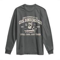 Cool Bonus Dads Club Long Sleeve Shirt Retro Skater Fatherhood Still Cool Just Tired Funny Step Dad Gifts