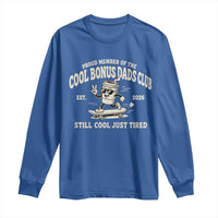 Cool Bonus Dads Club Long Sleeve Shirt Retro Skater Fatherhood Still Cool Just Tired Funny Step Dad Gifts