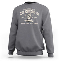 Cool Bonus Dads Club Sweatshirt Retro Skater Fatherhood Still Cool Just Tired Funny Step Dad Gifts