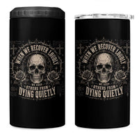 Addiction Recovery 4 in 1 Can Cooler Tumbler When We Recover Loudly Vintage Skull Graphic