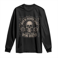Addiction Recovery Long Sleeve Shirt When We Recover Loudly Vintage Skull Graphic