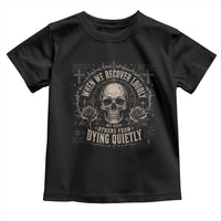 Addiction Recovery Toddler T Shirt When We Recover Loudly Vintage Skull Graphic