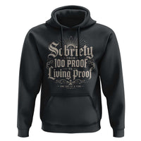 Sobriety Anniversary Hoodie Living Proof Sober Recovery Graphic