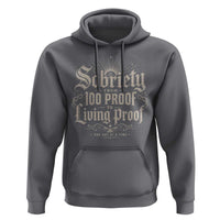 Sobriety Anniversary Hoodie Living Proof Sober Recovery Graphic
