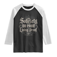 Sobriety Anniversary Raglan Shirt Living Proof Sober Recovery Graphic
