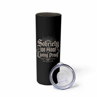 Sobriety Anniversary Skinny Tumbler Living Proof Sober Recovery Graphic
