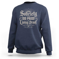 Sobriety Anniversary Sweatshirt Living Proof Sober Recovery Graphic