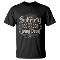 Sobriety Anniversary T Shirt Living Proof Sober Recovery Graphic