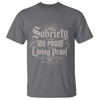 Sobriety Anniversary T Shirt Living Proof Sober Recovery Graphic