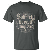Sobriety Anniversary T Shirt Living Proof Sober Recovery Graphic
