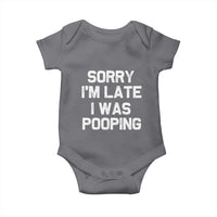 Sorry Im Late I Was Pooping Baby Onesie Skibidi Brainrot Pooping Meme Graphic