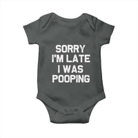 Sorry Im Late I Was Pooping Baby Onesie Skibidi Brainrot Pooping Meme Graphic