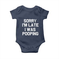 Sorry Im Late I Was Pooping Baby Onesie Skibidi Brainrot Pooping Meme Graphic