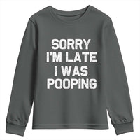 Sorry Im Late I Was Pooping Youth Sweatshirt Skibidi Brainrot Pooping Meme Graphic