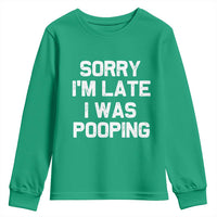 Sorry Im Late I Was Pooping Youth Sweatshirt Skibidi Brainrot Pooping Meme Graphic