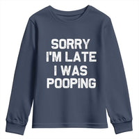 Sorry Im Late I Was Pooping Youth Sweatshirt Skibidi Brainrot Pooping Meme Graphic