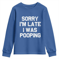 Sorry Im Late I Was Pooping Youth Sweatshirt Skibidi Brainrot Pooping Meme Graphic