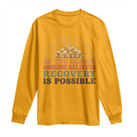 Recovery Sobriety Long Sleeve Shirt Sober Life Believes Recovery is Possible Hippie Vintage Graphic
