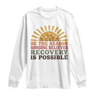 Recovery Sobriety Long Sleeve Shirt Sober Life Believes Recovery is Possible Hippie Vintage Graphic