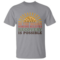 Recovery Sobriety T Shirt Sober Life Believes Recovery is Possible Hippie Vintage Graphic