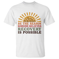 Recovery Sobriety T Shirt Sober Life Believes Recovery is Possible Hippie Vintage Graphic