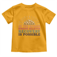 Recovery Sobriety Toddler T Shirt Sober Life Believes Recovery is Possible Hippie Vintage Graphic