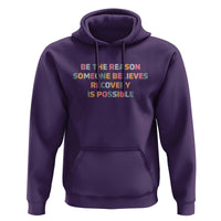 Be The Reason Someone Believes Recovery Is Possible Graphic Hoodie