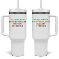 Be The Reason Someone Believes Recovery Is Possible Graphic Tumbler With Handle