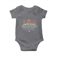 Be The Reason Someone Believes Recovery Is Possible Graphic Baby Onesie Groovy Graphic