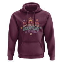 Be The Reason Someone Believes Recovery Is Possible Graphic Hoodie Groovy Graphic